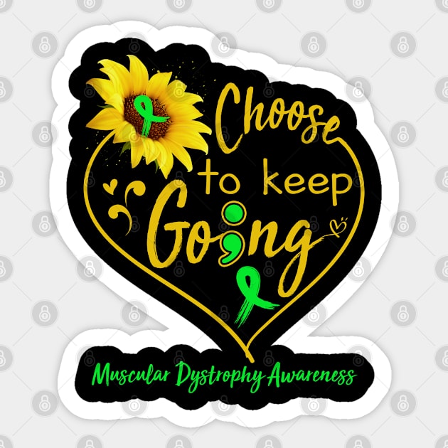 Muscular Dystrophy Awareness Choose To Keep Going Sticker by ThePassion99